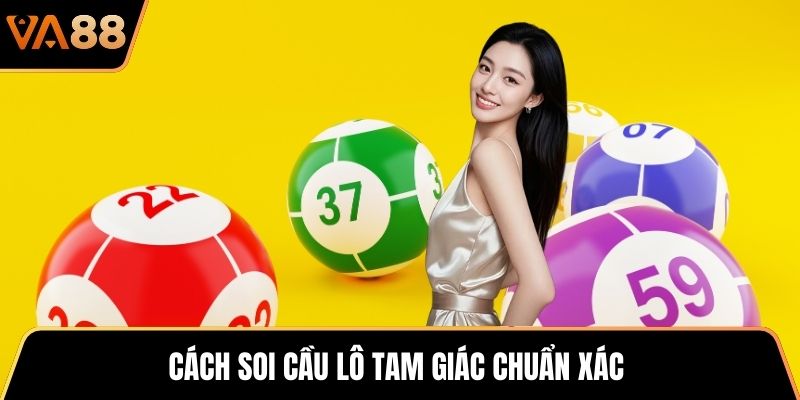 Cách soi cầu lô tam giác chuẩn xác