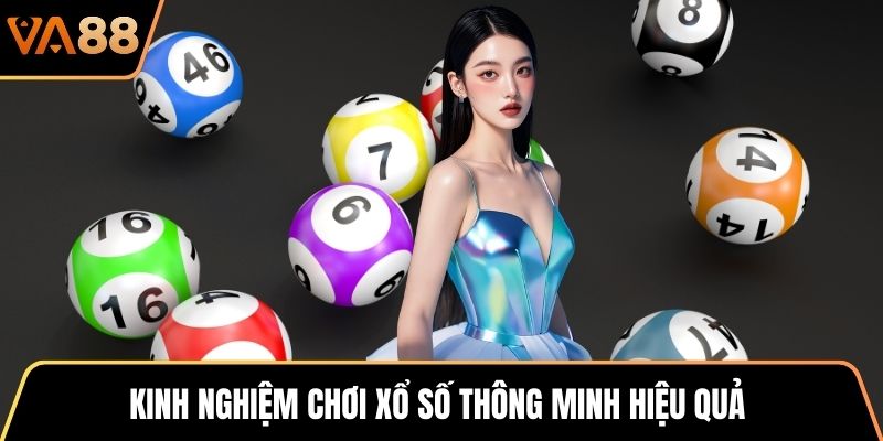 Kinh nghiệm chơi xổ số thông minh hiệu quả