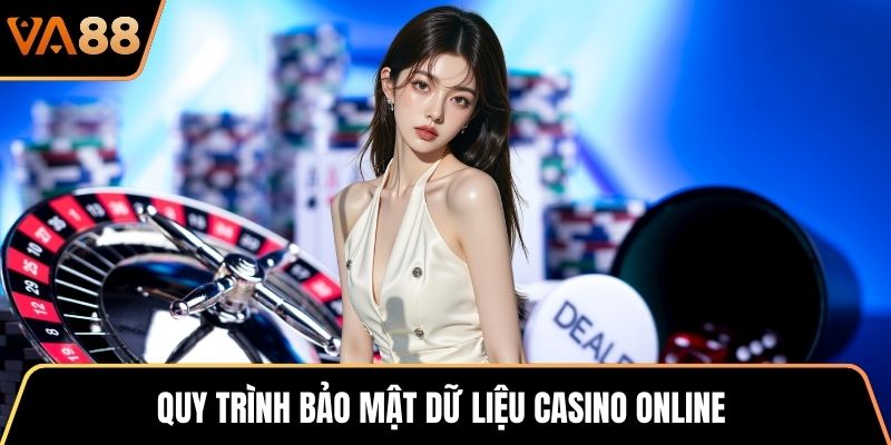 Quy trình bảo mật dữ liệu casino online